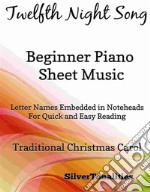 Twelfth Night Song Beginner Piano Sheet Music. E-book. Formato EPUB ebook