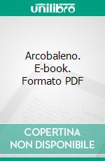 Arcobaleno. E-book. Formato PDF