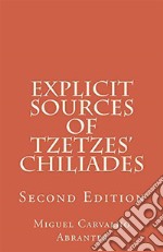 Explicit Sources of Tzetzes&apos; ChiliadesSecond Edition. E-book. Formato EPUB ebook