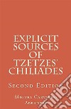 Explicit Sources of Tzetzes&apos; ChiliadesSecond Edition. E-book. Formato EPUB ebook