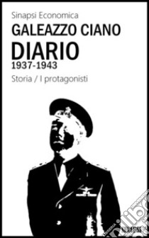 Diario 1937-1943. E-book. Formato EPUB ebook di Galeazzo Ciano