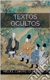 Textos OcultosCompilação de escritos sobre diversos temas. E-book. Formato EPUB ebook