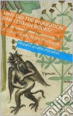 Why Did the Inquisition Ban Certain Books?A Case Study From Portugal. E-book. Formato EPUB ebook