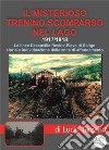  Il misterioso trenino scomparso nel lago:  La linea Decauville Revine-Pieve di Soligo. E-book. Formato EPUB ebook di Lucio Giuseppe Tarzariol