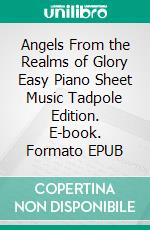 Angels From the Realms of Glory Easy Piano Sheet Music Tadpole Edition. E-book. Formato EPUB ebook di Silvertonalities