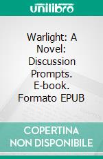 Warlight: A Novel: Discussion Prompts. E-book. Formato EPUB ebook di bestof.me