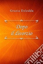 Dopo il divorzio. E-book. Formato EPUB ebook