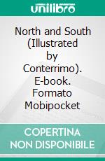 North and South (Illustrated by Conterrimo). E-book. Formato EPUB ebook