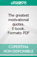 The greatest motivational quotes. E-book. Formato Mobipocket ebook di Titus Kandepu