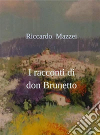 I racconti di don Brunetto. E-book. Formato EPUB ebook
