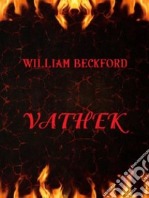 Vathek. E-book. Formato EPUB ebook di William Beckford