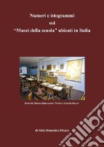 Numeri e istogrammi sui “Musei della scuola” ubicati in Italia. E-book. Formato PDF ebook