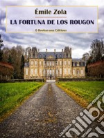 La fortuna de los Rougon. E-book. Formato EPUB ebook