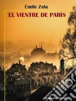 El vientre de París. E-book. Formato EPUB ebook