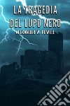 La tragedia del Lupo Nero . E-book. Formato PDF ebook