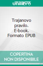 Trajanovo pravilo. E-book. Formato EPUB ebook di Pavao Pavlicic