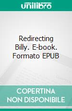 Redirecting Billy. E-book. Formato EPUB