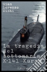 La tragedia del sottomarino K-141 Kursk, seconda edizione. E-book. Formato EPUB