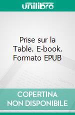 Prise sur la Table. E-book. Formato EPUB ebook