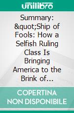 Summary: &quot;Ship of Fools: How a Selfish Ruling Class Is Bringing America to the Brink of Revolution&quot; by Tucker Carlson - Discussion Prompts. E-book. Formato EPUB ebook