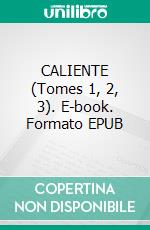 CALIENTE (Tomes 1, 2, 3). E-book. Formato EPUB ebook