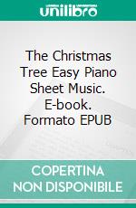 The Christmas Tree Easy Piano Sheet Music. E-book. Formato EPUB ebook di Silvertonalities