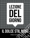 Il Dolce stil novo : Lezione del giorno . E-book. Formato EPUB ebook