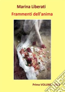 Frammenti dell'Anima. E-book. Formato PDF ebook di Marina Liberati