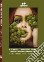 Il viaggio d'amore del tonno. Un viaggio d'amore enogastronomico in Sicilia. E-book. Formato EPUB