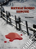 Natale rosso sangue. E-book. Formato EPUB ebook