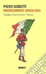 Risorgimento senza eroi. E-book. Formato EPUB ebook