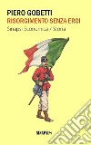 Risorgimento senza eroi. E-book. Formato EPUB ebook