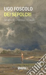 Dei sepolcri: Edizione per le scuole. E-book. Formato EPUB ebook