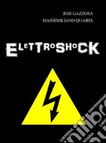 Elettroshock: poesie e prose elettrostatiche. E-book. Formato EPUB