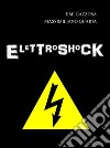 Elettroshock: poesie e prose elettrostatiche. E-book. Formato EPUB ebook di Jimi Gazzosa