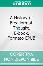A History of Freedom of Thought. E-book. Formato EPUB ebook