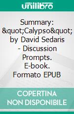 Summary: &quot;Calypso&quot; by David Sedaris - Discussion Prompts. E-book. Formato EPUB ebook