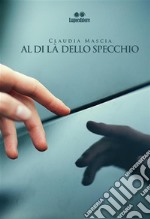 Al di là dello specchio. E-book. Formato EPUB