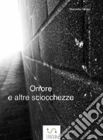 Orrore e altre sciocchezze. E-book. Formato EPUB ebook