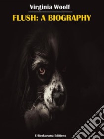 Flush: A Biography. E-book. Formato EPUB ebook di Virginia Woolf