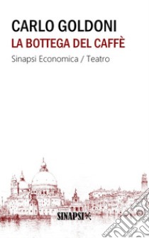 La bottega del caffè. E-book. Formato Mobipocket ebook di Carlo Goldoni