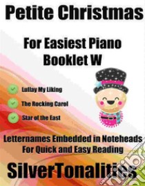 Petite Christmas for Easiest Piano Booklet W. E-book. Formato EPUB ebook di Silvertonalities