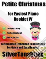 Petite Christmas for Easiest Piano Booklet W. E-book. Formato EPUB ebook