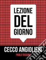 Cecco Angiolieri : Lezione del giorno . E-book. Formato PDF