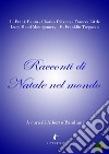 Racconti di Natale nel Mondo. E-book. Formato Mobipocket ebook