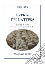 I verbi dell'attesa - Novena di NataleCercatori di felicità  sulle orme dei protagonisti del Natale. E-book. Formato EPUB