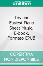 Toyland Easiest Piano Sheet Music. E-book. Formato EPUB ebook di Silvertonalities