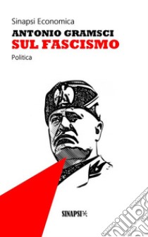 Sul fascismo. E-book. Formato Mobipocket ebook di Antonio Gramsci