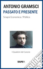 Passato e presente: I Quaderni del Carcere. E-book. Formato EPUB ebook