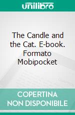 The Candle and the Cat. E-book. Formato Mobipocket ebook